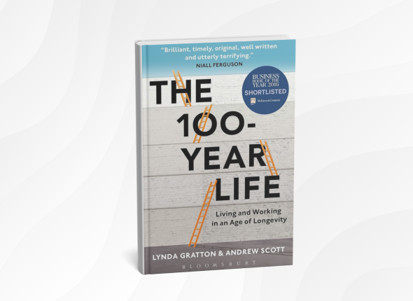 The 100-Year Life by Lynda Gratton and Andrew Scott