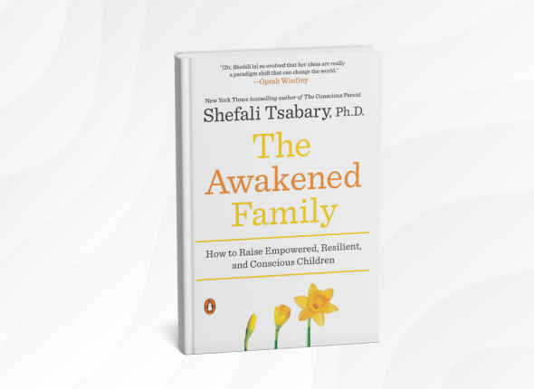 The Awakened Family by Shefali Tsabary