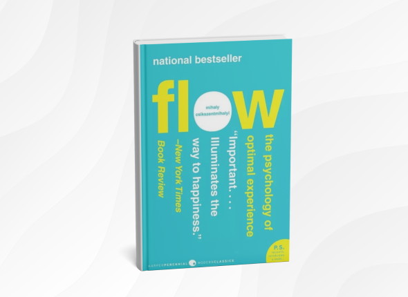 Flow_ The Psychology of Optimal Experience by Mihaly Csikszentmihalyi — 10 Simple Lessons for Finding Joy and Focus