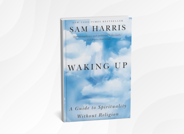 Waking Up by Sam Harris_ 10 Eye-Opening Lessons for Spiritual Clarity and Living Awake